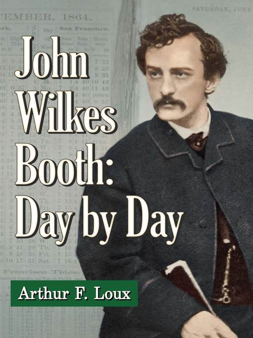 Title details for John Wilkes Booth by Arthur F. Loux - Available